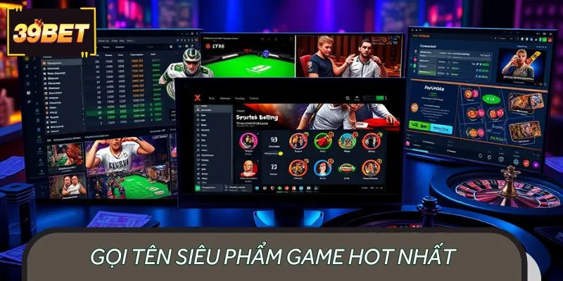 Những dòng game đang được quan tâm nhất